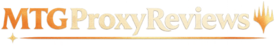 MTG Proxy Reviews